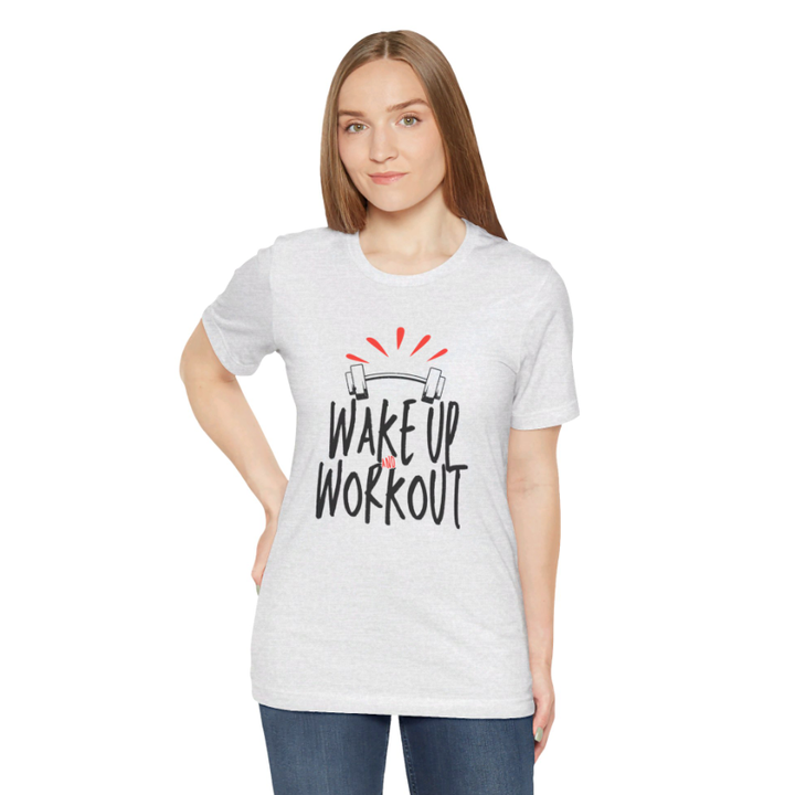 Wake Up & Workout - Unisex Jersey Short Sleeve Tee